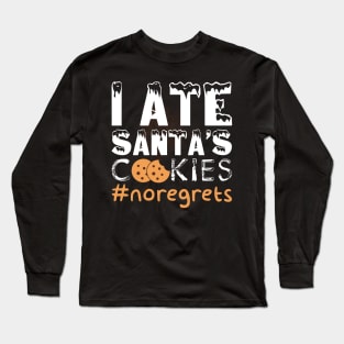 I ate Santa's Cookies Long Sleeve T-Shirt